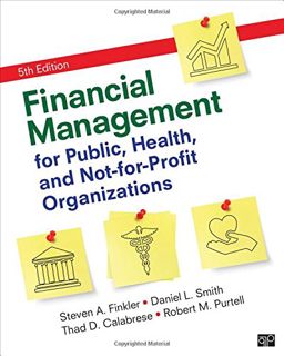 Access [KINDLE PDF EBOOK EPUB] Financial Management for Public, Health, and Not-for-Profit Organizat