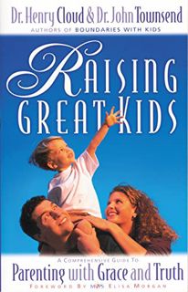 [Read] [EBOOK EPUB KINDLE PDF] Raising Great Kids by  Henry Cloud,John Townsend,Elisa Morgan 📙