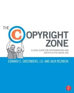 [GET] [EPUB KINDLE PDF EBOOK] The Copyright Zone: A Legal Guide For Photographers and Artists In The