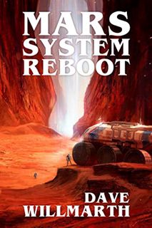 GET [EBOOK EPUB KINDLE PDF] Mars System Reboot by  Dave Willmarth 💞