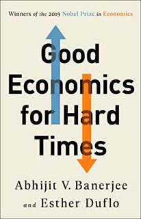 Access [KINDLE PDF EBOOK EPUB] Good Economics for Hard Times by  Abhijit V. Banerjee &  Esther Duflo