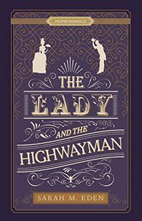 [ACCESS] EBOOK EPUB KINDLE PDF The Lady and the Highwayman [Proper Romance] (The Dread Penny Society