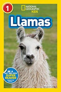Get [KINDLE PDF EBOOK EPUB] National Geographic Readers: Llamas (L1) by  Maya Myers 💓