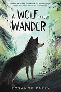 View KINDLE PDF EBOOK EPUB A Wolf Called Wander by Rosanne ParryMónica Armiño 📜
