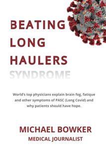 GET [EPUB KINDLE PDF EBOOK] BEATING LONG HAULERS: World's top physicians explain brain fog, fatigue
