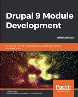 [Read] EPUB KINDLE PDF EBOOK Drupal 9 Module Development: Get up and running with building powerful