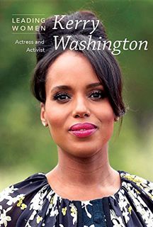 [Get] PDF EBOOK EPUB KINDLE Kerry Washington: Actress and Activist: Actress and Activist (Leading Wo
