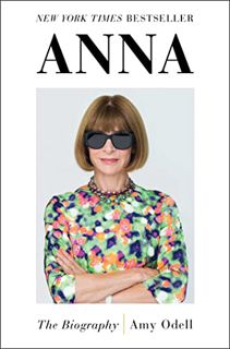 [GET] EBOOK EPUB KINDLE PDF Anna: The Biography by  Amy Odell 📩