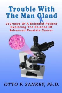 [READ] KINDLE PDF EBOOK EPUB Trouble With The Man Gland: Journeys Of a Scientist Patient Exploring T