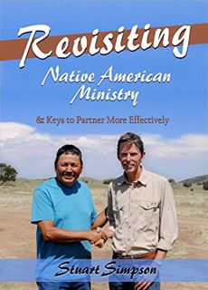 [GET] EPUB KINDLE PDF EBOOK Revisiting Native American Ministry: & Keys to Partner More Effectively
