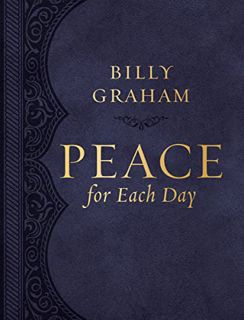 ACCESS EPUB KINDLE PDF EBOOK Peace for Each Day, Large Text Leathersoft by  Billy Graham 📂