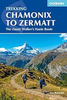 Get KINDLE PDF EBOOK EPUB Chamonix to Zermatt: The classic Walker's Haute Route (Cicerone Trekking G