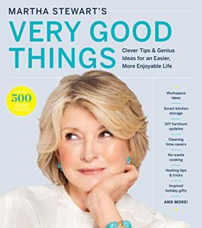 VIEW KINDLE PDF EBOOK EPUB Martha Stewart's Very Good Things: Clever Tips & Genius Ideas for an Easi