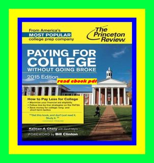 Read Book [PDF] Paying for College Without Going Broke  2015 Edition (College Admissions Guides) Pr