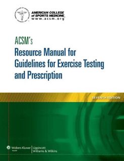 Access [EPUB KINDLE PDF EBOOK] ACSM's Resource Manual for Guidelines for Exercise Testing and Prescr