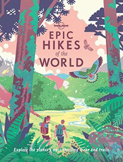 GET [PDF EBOOK EPUB KINDLE] Lonely Planet Epic Hikes of the World by  Lonely Planet 📝