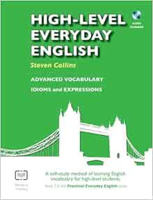 [Read] [EBOOK EPUB KINDLE PDF] High-Level Everyday English with Audio: A Self-Study Method of Learni