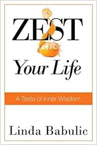 View EBOOK EPUB KINDLE PDF ZEST Your Life: A Taste of Inner Wisdom by Linda Babulic 📄