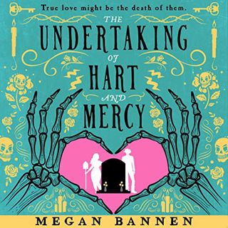 Get [KINDLE PDF EBOOK EPUB] The Undertaking of Hart and Mercy by  Megan Bannen,Michael Gallagher,Rac