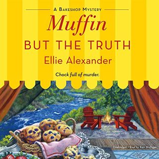 ACCESS [KINDLE PDF EBOOK EPUB] Muffin but the Truth: The Bakeshop Mysteries, Book 16 by  Ellie Alexa
