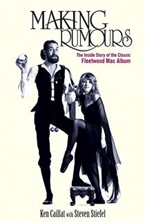 READ EPUB KINDLE PDF EBOOK Making Rumours: The Inside Story of the Classic Fleetwood Mac Album by  K