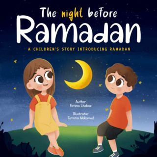 Get [EBOOK EPUB KINDLE PDF] The Night Before Ramadan: A Children’s Story Introducing Ramadan (Ramada