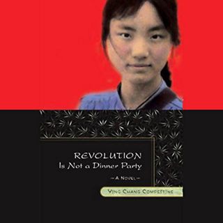 VIEW [PDF EBOOK EPUB KINDLE] Revolution Is Not a Dinner Party by  Ying Chang Compestine,Jodi Long,Li