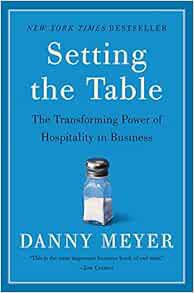GET [EBOOK EPUB KINDLE PDF] Setting the Table: The Transforming Power of Hospitality in Business by