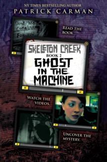 Access EBOOK EPUB KINDLE PDF Skeleton Creek #2: Ghost in the Machine by  Patrick Carman 📕