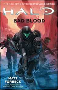 ACCESS PDF EBOOK EPUB KINDLE Halo: Bad Blood by Matt Forbeck 🖍️