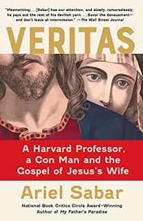 [View] [EPUB KINDLE PDF EBOOK] Veritas: A Harvard Professor, a Con Man and the Gospel of Jesus's Wif