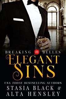 [View] [EBOOK EPUB KINDLE PDF] Elegant Sins: A Dark Secret Society Romance (Breaking Belles) by  Alt