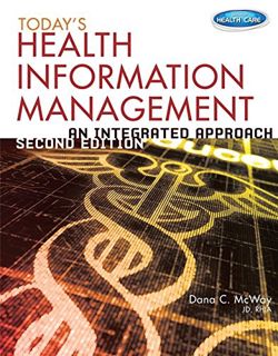 [Read] EBOOK EPUB KINDLE PDF Today's Health Information Management: An Integrated Approach by  Dana