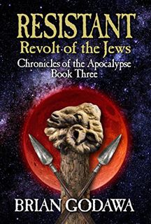 [Get] [KINDLE PDF EBOOK EPUB] Resistant: Revolt of the Jews (Chronicles of the Apocalypse Book 3) by
