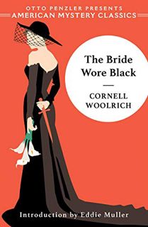 GET EPUB KINDLE PDF EBOOK The Bride Wore Black by  Cornell Woolrich &  Eddie Muller 💚