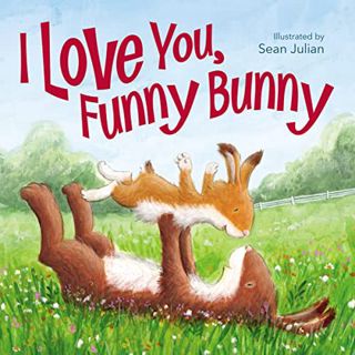 View PDF EBOOK EPUB KINDLE I Love You, Funny Bunny by  Zondervan &  Sean Julian 💑