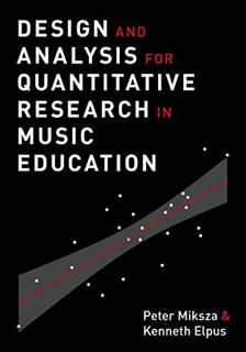 GET [KINDLE PDF EBOOK EPUB] Design and Analysis for Quantitative Research in Music Education by  Pet
