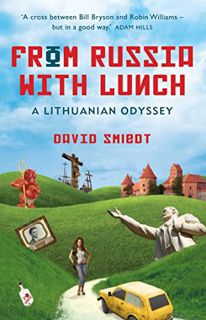 GET [PDF EBOOK EPUB KINDLE] From Russia with Lunch: A Lithuanian Odyssey by  David Smiedt 📚