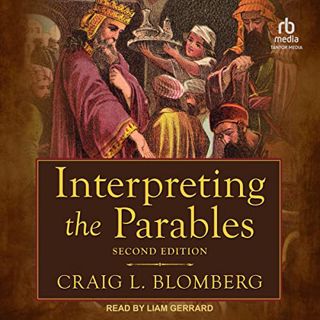 View [EBOOK EPUB KINDLE PDF] Interpreting the Parables by  Craig L. Blomberg,Liam Gerrard,Tantor Aud
