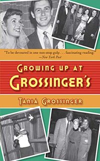 [GET] [EPUB KINDLE PDF EBOOK] Growing Up at Grossinger's by  Tania Grossinger 📂