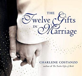 Get [PDF EBOOK EPUB KINDLE] The Twelve Gifts in Marriage (Twelve Gifts Series, 2) by  Charlene Costa