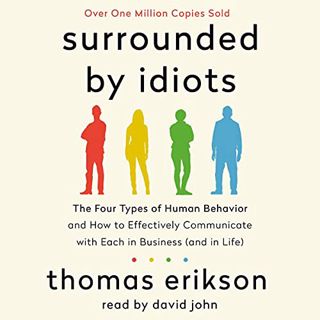 View PDF EBOOK EPUB KINDLE Surrounded by Idiots: The Four Types of Human Behavior and How to Effecti