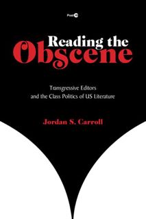 [Read] KINDLE PDF EBOOK EPUB Reading the Obscene: Transgressive Editors and the Class Politics of US