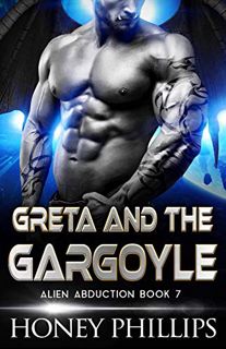 VIEW [EBOOK EPUB KINDLE PDF] Greta and the Gargoyle: A SciFi Alien Romance (Alien Abduction Book 7)