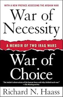 [Access] [PDF EBOOK EPUB KINDLE] War of Necessity, War of Choice: A Memoir of Two Iraq Wars by Richa