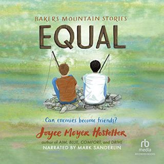 [Get] PDF EBOOK EPUB KINDLE Equal: Bakers Mountain Stories, Book 5 by  Joyce Moyer Hostetter,Mark Sa