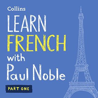 [Get] [EBOOK EPUB KINDLE PDF] Learn French with Paul Noble for Beginners – Part 1: French Made Easy