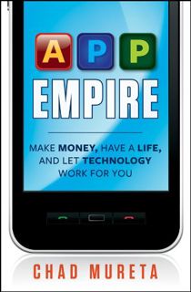 VIEW EPUB KINDLE PDF EBOOK App Empire: Make Money, Have a Life, and Let Technology Work for You by