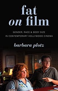 [ACCESS] EBOOK EPUB KINDLE PDF Fat on Film: Gender, Race and Body Size in Contemporary Hollywood Cin