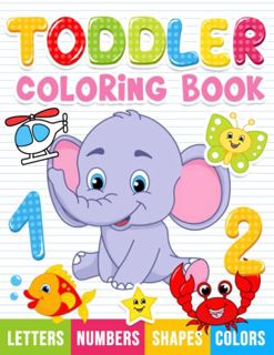 [READ] [PDF EBOOK EPUB KINDLE] Toddler Coloring Book: Numbers, Letters, Shapes and Animals, Coloring